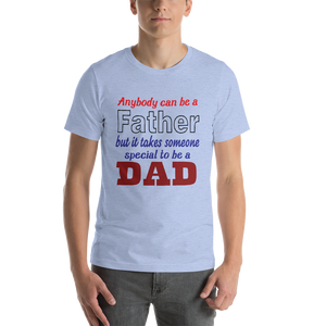 "Anybody can be a father" Short-Sleeve Unisex T-Shirt #200