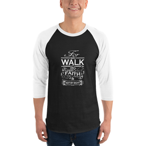 "Walking by Faith" 3/4 Sleeve Raglan Shirt #217