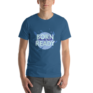 "Born Ready" Short-Sleeve Unisex T-Shirt #180