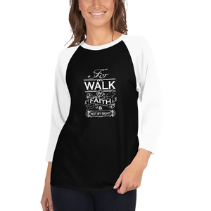 "Walking by Faith" 3/4 Sleeve Raglan Shirt. #218