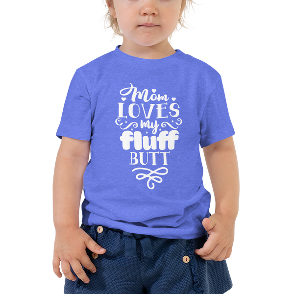 "Mom loves da fluff butt" Toddler Short Sleeve Tee #210