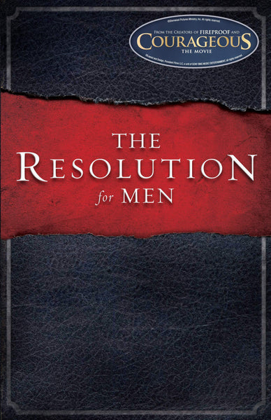 "The Resolution for Men" By Stephen Kendrick, Alex Kendrick, and Randy Alcorn