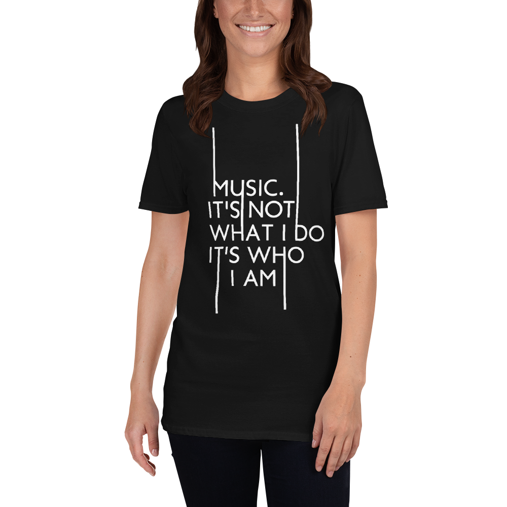 "Music is who I am" Short-Sleeve Unisex T-Shirt #175