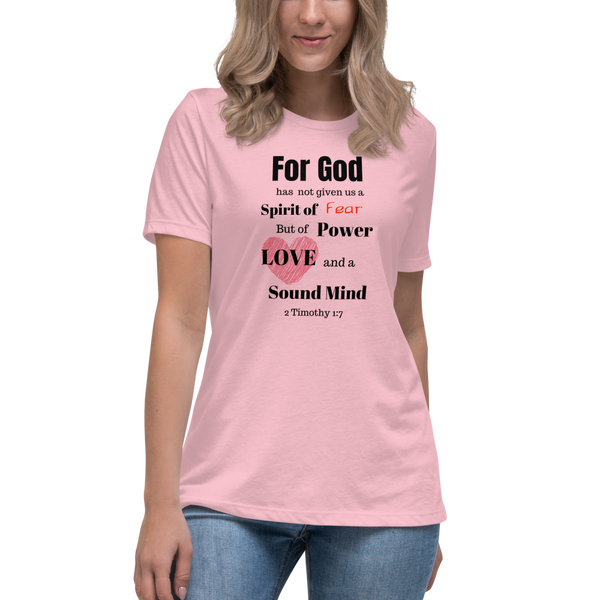 "God has not given a spirit of fear" Women's Relaxed T-Shirt #219