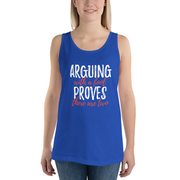 "Arguing with a fool" Unisex Tank Top #213