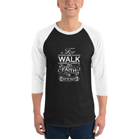 "Walking by Faith" 3/4 Sleeve Raglan Shirt #217