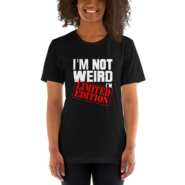 "I'm not weird" Short-Sleeve Unisex T-Shirt #246