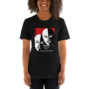 "Theatre-Good for the soul" Short-Sleeve Unisex T-Shirt #198