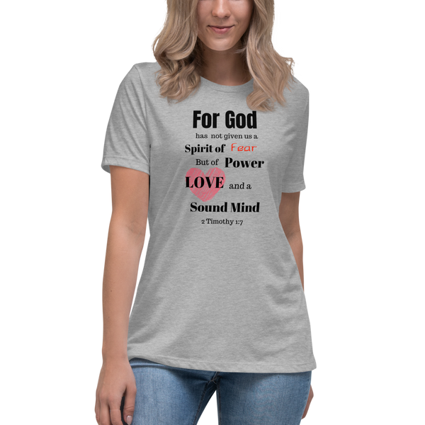 "God has not given a spirit of fear" Women's Relaxed T-Shirt #219