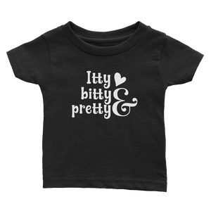 "Itty Bitty Pretty" Infant Tee #130