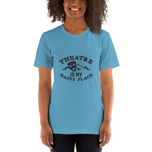 "Theater is my happy place" Short-Sleeve Unisex T-Shirt #257
