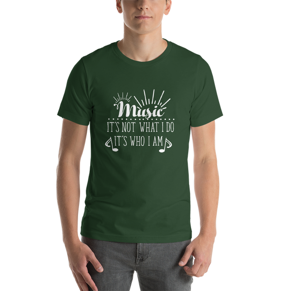 "Musics not what I do" Short-Sleeve Unisex T-Shirt #194