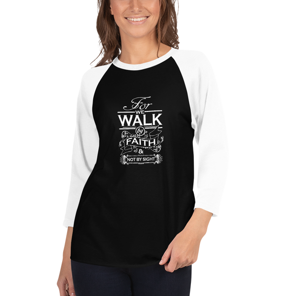 "Walking by Faith" 3/4 Sleeve Raglan Shirt. #218