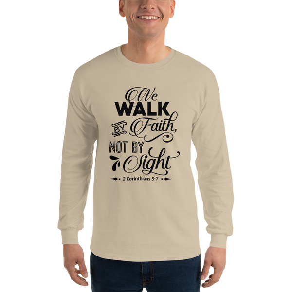 "Walk by faith" Long Sleeve T-Shirt #146