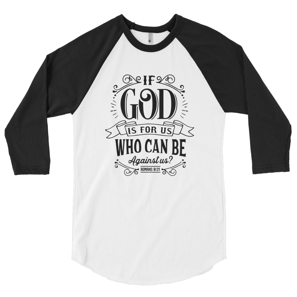 "If God is for Us" 3/4 sleeve raglan shirt #105