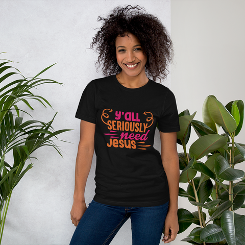 "Yall need Jesus" Bella Canvas Short-Sleeve Unisex T-Shirt