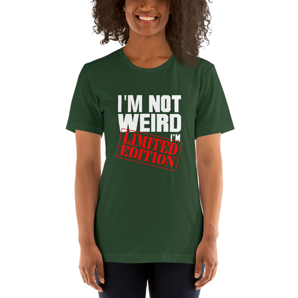 "I'm not weird" Short-Sleeve Unisex T-Shirt #246