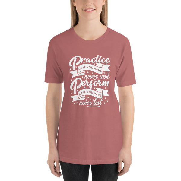 "Practice and perform" Short-Sleeve Unisex T-Shirt #170