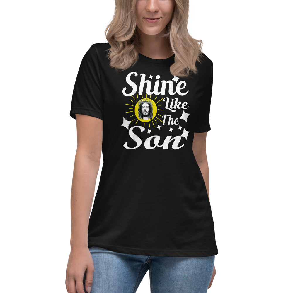 "Shine like the son" Women's Relaxed T-Shirt #221